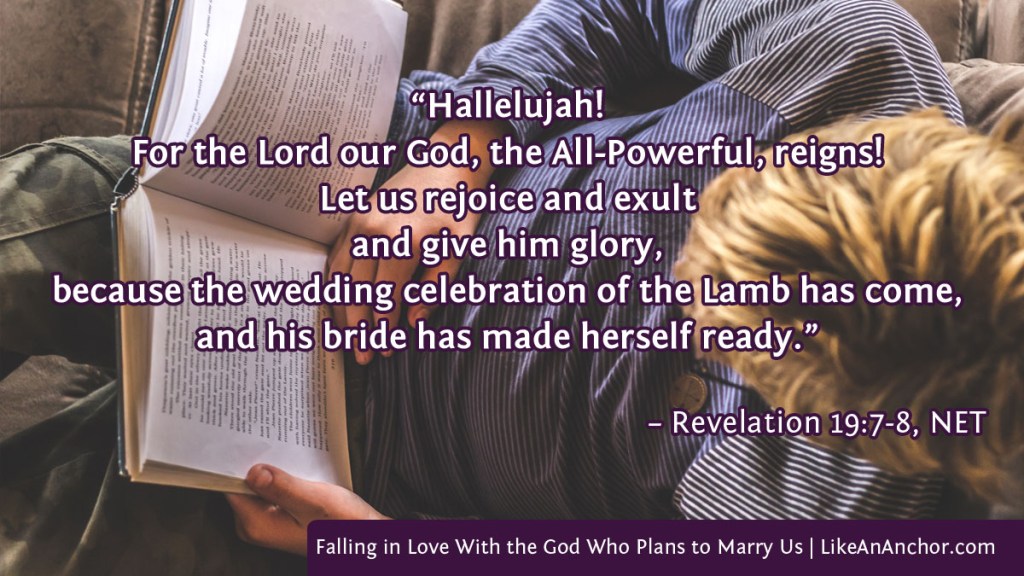 Image of a man reading a book, with text from Rev. 19:7-8, NET version: "“Hallelujah! For the Lord our God, the All-Powerful, reigns! Let us rejoice and exult and give him glory, because the wedding celebration of the Lamb has come, and his bride has made herself ready.”