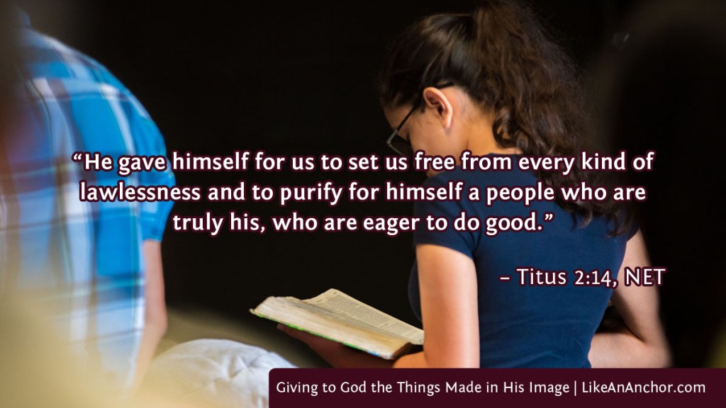 Image of a young woman reading the Bible, with text from Titus 2:14, NET version: "He gave himself for us to set us free from every kind of lawlessness and to purify for himself a people who are truly his, who are eager to do good."