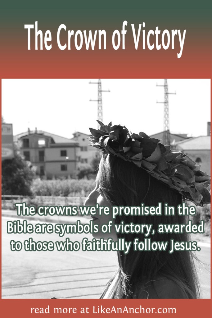 Image of a woman wearing a laurel crown with the blog's title text and the words "The crowns we're promised in the Bible are symbols of victory, awarded to those who faithfully follow Jesus."