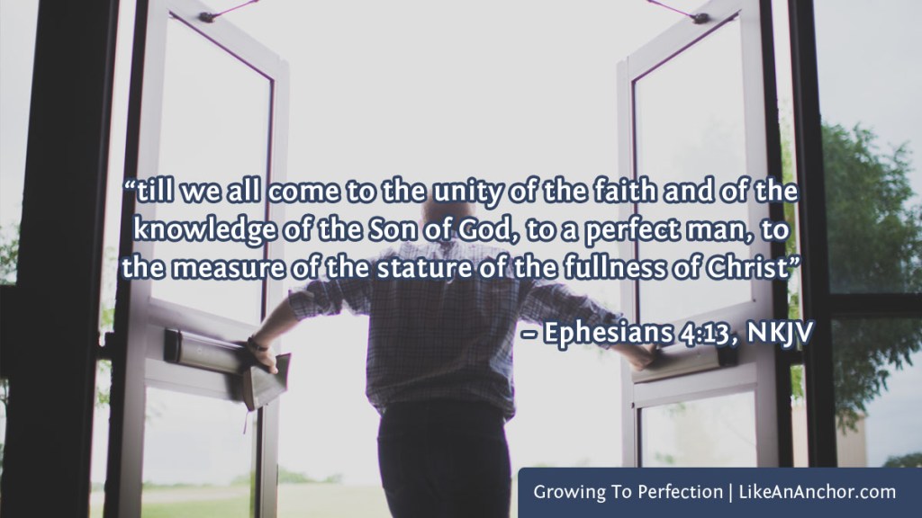 Image of a man pushing open a door overlaid with text from Ephesians 4:13, NKJV version: “till we all come to the unity of the faith and of the knowledge of the Son of God, to a perfect man, to the measure of the stature of the fullness of Christ”