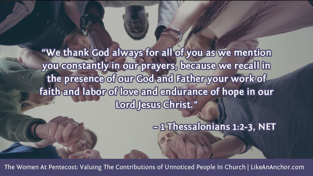 Image of a people holding hands and praying in a circle overlaid with text from 1 Thes. 1:2-3, NET version: “We thank God always for all of you as we mention you constantly in our prayers, because we recall in the presence of our God and Father your work of faith and labor of love and endurance of hope in our Lord Jesus Christ.”