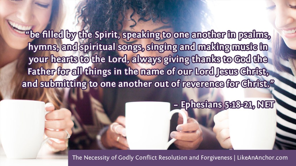Image of three smiling women overlaid with text from Ephesians 5:18-21, NET version:  “be filled by the Spirit, speaking to one another in psalms, hymns, and spiritual songs, singing and making music in your hearts to the Lord, always giving thanks to God the Father for all things in the name of our Lord Jesus Christ, and submitting to one another out of reverence for Christ.”