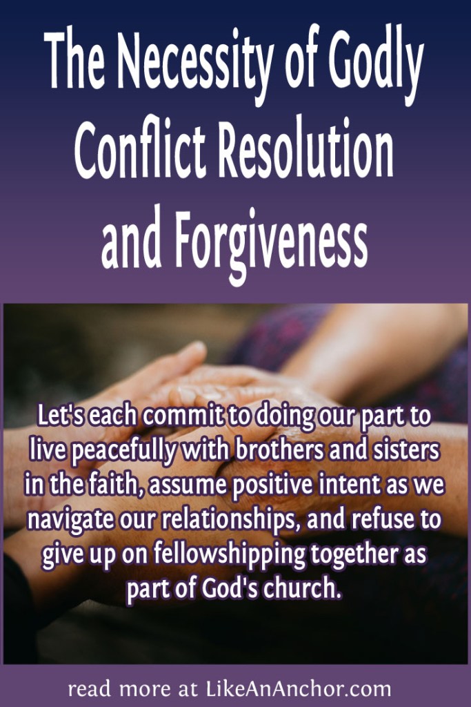 Image of clasped hands with the blog's title text and the words "Let's each commit to doing our part to live peacefully with brothers and sisters in the faith, assume positive intent as we navigate our relationships, and refuse to give up on fellowshipping together as part of God's church."