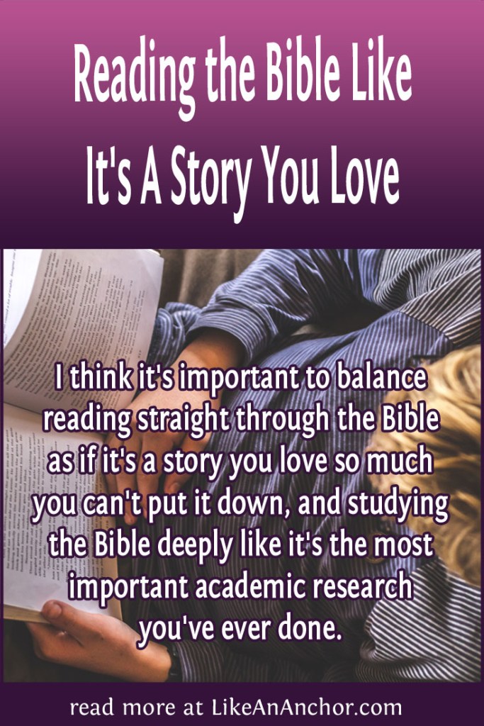 Image of a man reading a Bible with the blog's title text and the words "I think it's important to balance reading straight through the Bible as if it's a story you love so much you can't put it down, and studying the Bible deeply like it's the most important academic research you've ever done."