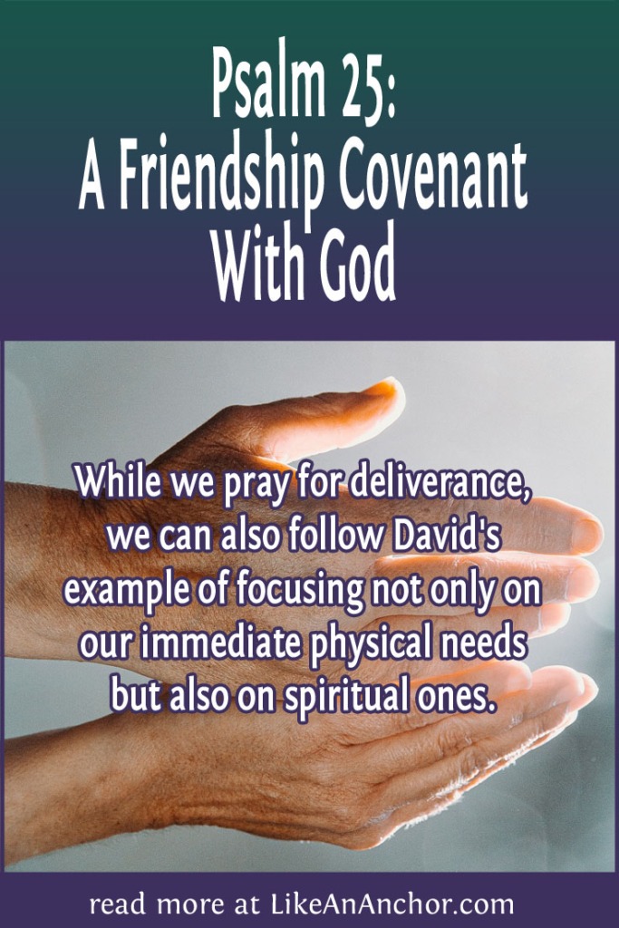 Image of cupped hands reaching toward light with the blog's title text and the words "While we pray for deliverance, we can also follow David's example of focusing not only on our immediate physical needs but also on spiritual ones."