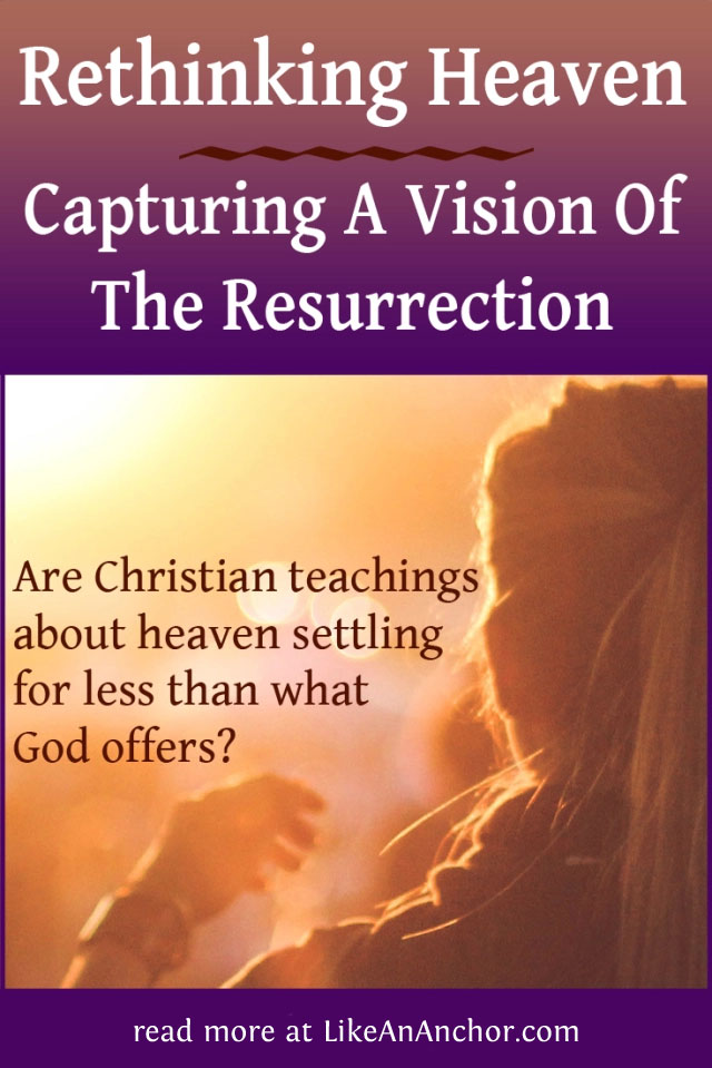 Image of a woman standing in bright sunlight overlaid with blog's title text and the words, "Are Christian teachings about heaven settling for less than what God offers?"