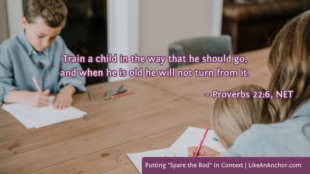 Image of a mom drawing with her daughter and son overlaid with text from Prov. 22:6, NET version: "Train a child in the way that he should go, and when he is old he will not turn from it."