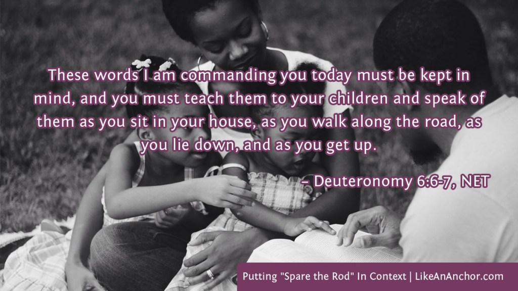 Image of a mom and dad reading to two little girls overlaid with text from Deut. 6:6-7, NET version: "These words I am commanding you today must be kept in mind, and you must teach them to your children and speak of them as you sit in your house, as you walk along the road, as you lie down, and as you get up."