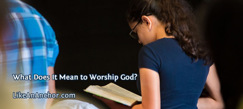 What Does It Mean to Worship God?