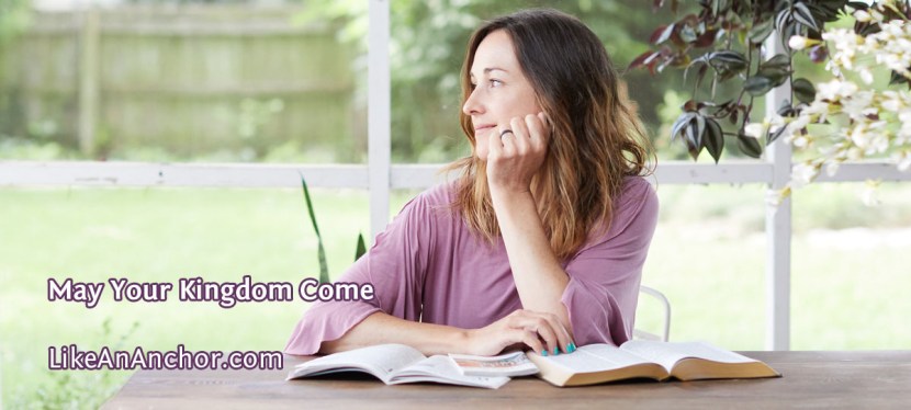 May Your Kingdom&nbsp;Come