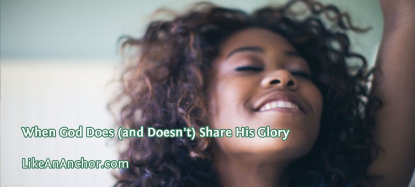 When God Does (and Doesn’t) Share His Glory