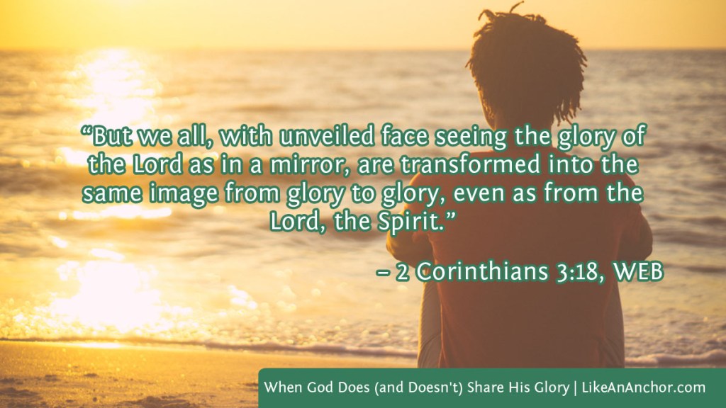 Image of a man sitting on a beach watching the sunset overlaid with text from 2 Cor. 3:18 version: “But we all, with unveiled face seeing the glory of the Lord as in a mirror, are transformed into the same image from glory to glory, even as from the Lord, the Spirit.”