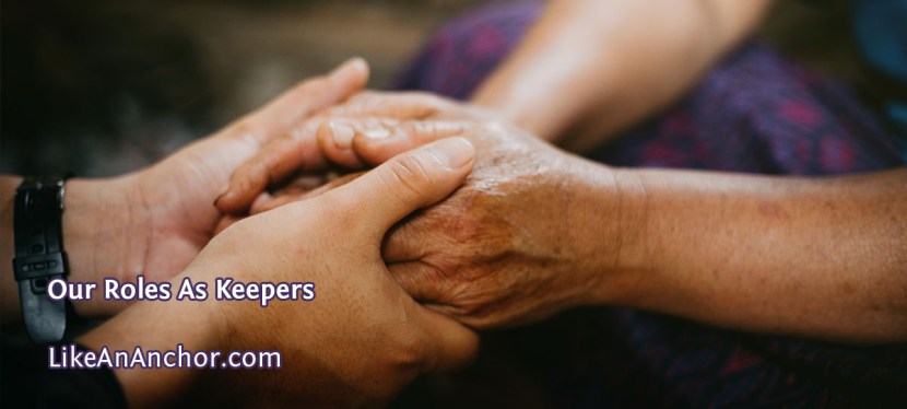 Our Roles As Keepers
