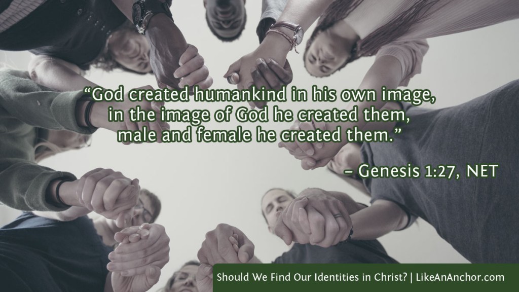 Image of people standing in a circle, holding hands to pray, overlaid with text from Genesis 1:27, NET version: “God created humankind in his own image, in the image of God he created them, male and female he created them.”