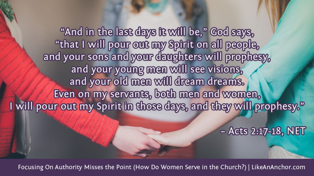 Image of three women holding hands to form a circle and pray, overlaid with text from Acts 2:17-18, NET version: “And in the last days it will be,” God says, “that I will pour out my Spirit on all people, and your sons and your daughters will prophesy,
and your young men will see visions, and your old men will dream dreams. Even on my servants, both men and women, I will pour out my Spirit in those days, and they will prophesy.”