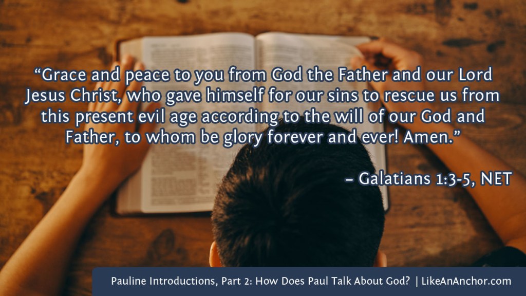 Image of a man reading the Bible overlaid with text from Gal. 1:3-5, NET version: “Grace and peace to you from God the Father and our Lord Jesus Christ, who gave himself for our sins to rescue us from this present evil age according to the will of our God and Father, to whom be glory forever and ever! Amen.”