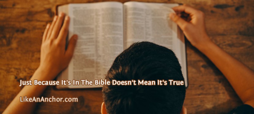 Just Because It’s In The Bible Doesn’t Mean It’s True