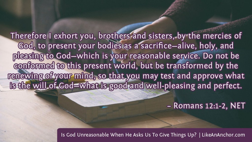 Image of a man sitting on a couch studying the Bible overlaid with text from Romans 12:1-2, NET version: "Therefore I exhort you, brothers and sisters, by the mercies of God, to present your bodies as a sacrifice—alive, holy, and pleasing to God—which is your reasonable service. Do not be conformed to this present world, but be transformed by the
renewing of your mind, so that you may test and approve what is the will of God—what is good and well-pleasing and perfect."