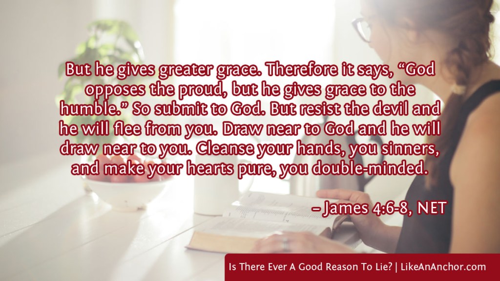Image of a woman sitting at a table and studying the Bible overlaid with text from James 4:6-8, NET version: "But he gives greater grace. Therefore it says, “God opposes the proud, but he gives grace to the humble.” So submit to God. But resist the devil and he will flee from you. Draw near to God and he will draw near to you. Cleanse your hands, you sinners, and make your hearts pure, you double-minded."
