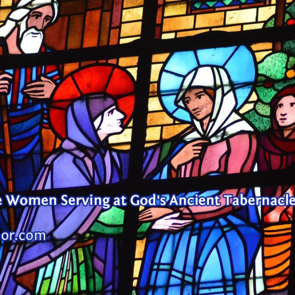 Were There Women Serving at God’s Ancient&nbsp;Tabernacle?