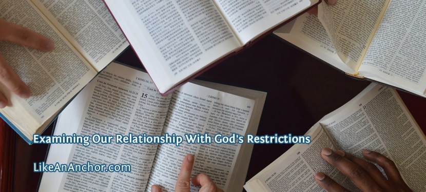 Examining Our Relationship With God’s&nbsp;Restrictions