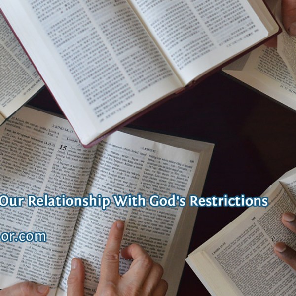 Examining Our Relationship With God’s&nbsp;Restrictions