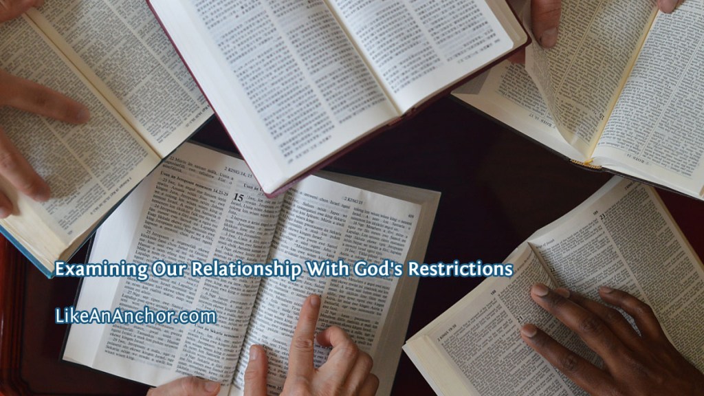 Examining Our Relationship With God’s Restrictions