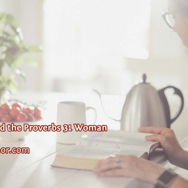 Wisdom and the Proverbs 31&nbsp;Woman