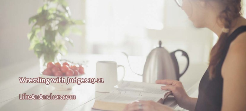Wrestling with Judges&nbsp;19-21
