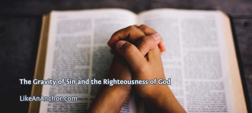 The Gravity of Sin and the Righteousness of&nbsp;God